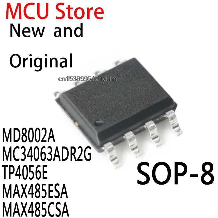 10PCS MD8002 8002A SOP-8 8002 CKE8002B NS8002 MC34063 MC34063A TP4056 MAX485 MD8002A MC34063ADR2G TP4056E MAX485ESA MAX485CSA