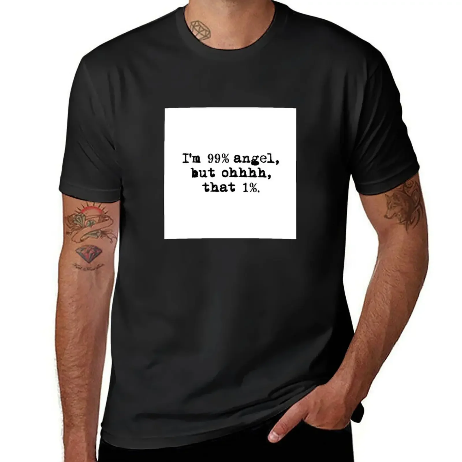 

I'M 99% ANGEL, BUT OH THAT 1%. white box / Cool and Funny quotes T-Shirt oversized tees quick-drying clothing for men