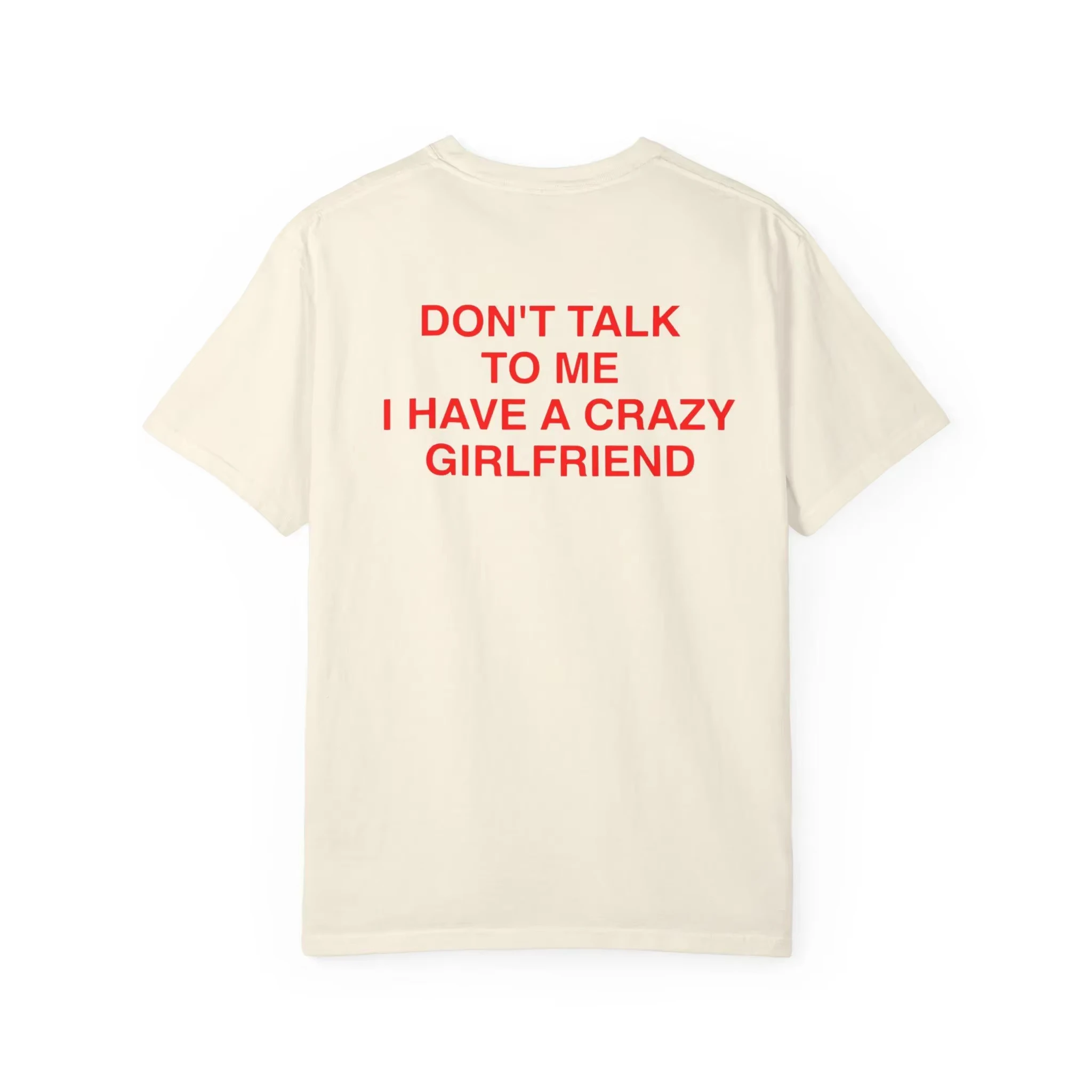Funny Couples Don't Talk To Me I Have A Crazy Girlfriend Shirt Statement Tee Bold Red Text Graphic T-Shirt Funny Boyfriend Gift