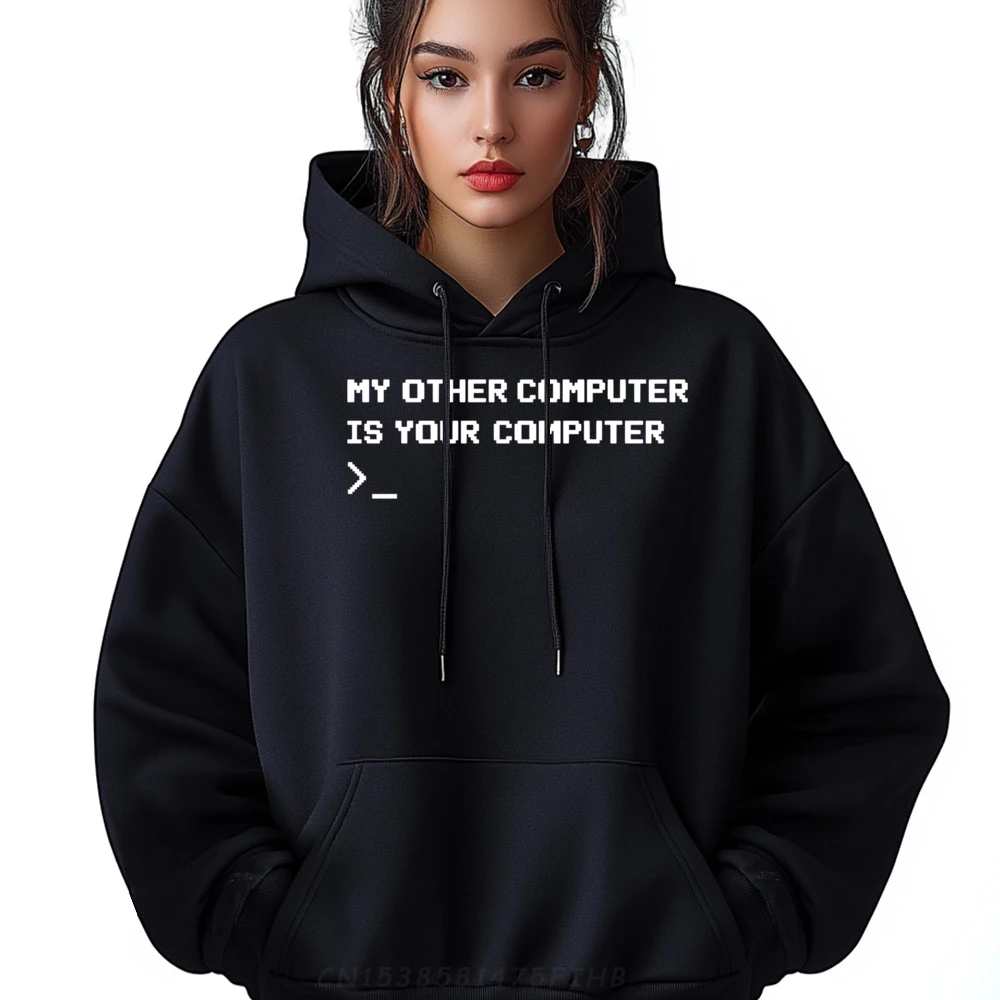 My Other Computer Is Your Computer Funny Hacking New Hoodie Youth High Quality Men's Sweater Letter