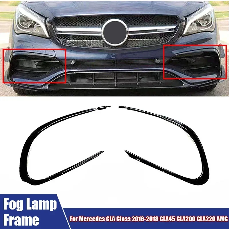 Black Fog Lamp Frame Front Bumper Fog Light Splitter Spoiler Trim Fit For Mercedes CLA Class 2016-2018 CLA45 CLA200 CLA220 AMG