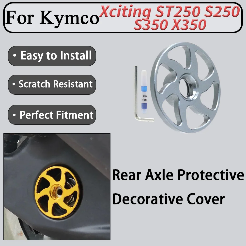 For Kymco Xciting ST250 S250 S350 X350 CNC Rear Axle Protective Decorative Cover Close Fit for Rear Wheel Contour