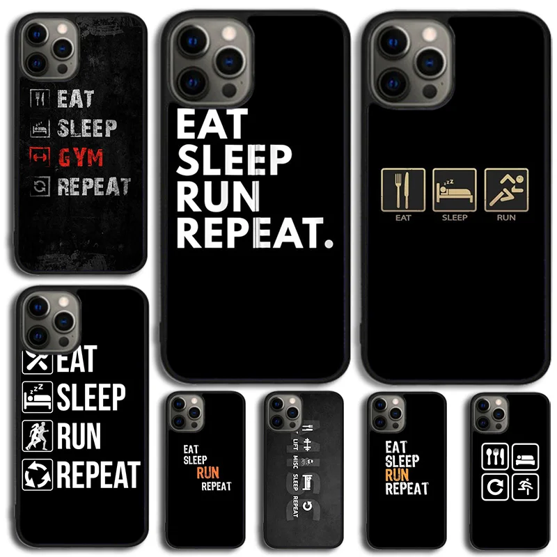 EAT SLEEP RUN REPEAT Phone Case Cover For iPhone 15 16 14 XR XS 11 12 13 Mini Pro MAX Plus