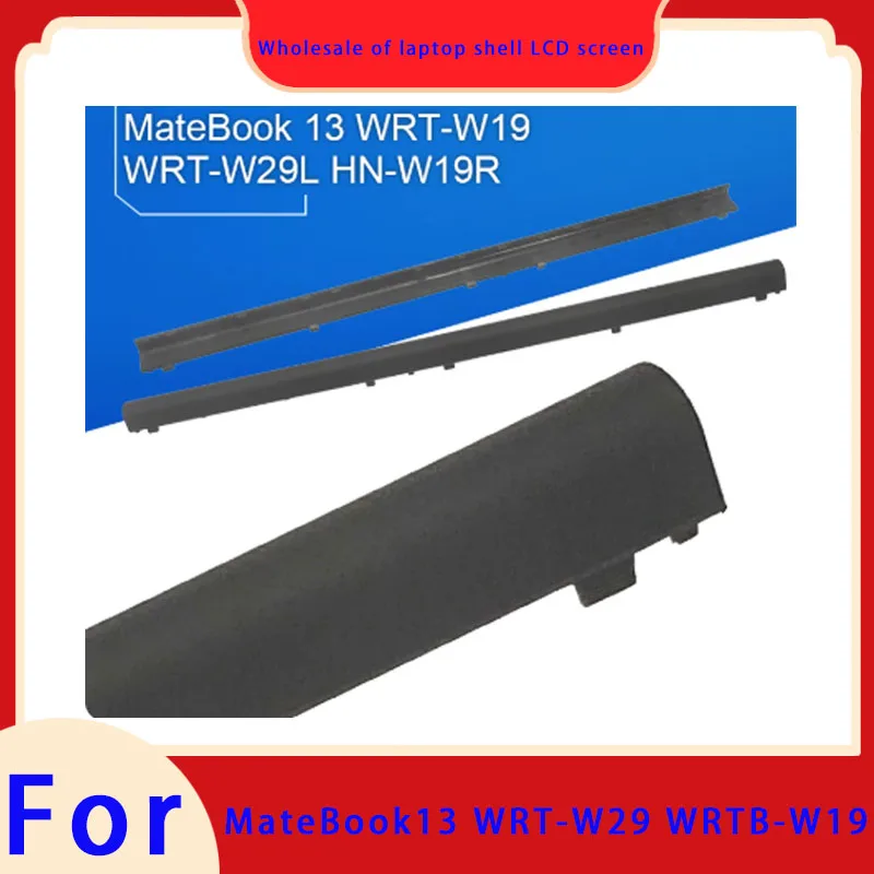 

Suitable for MateBook13 WRTB-W19 WRT-W29 series screen axis pressure strip HN-W19 axis cover pressure strip