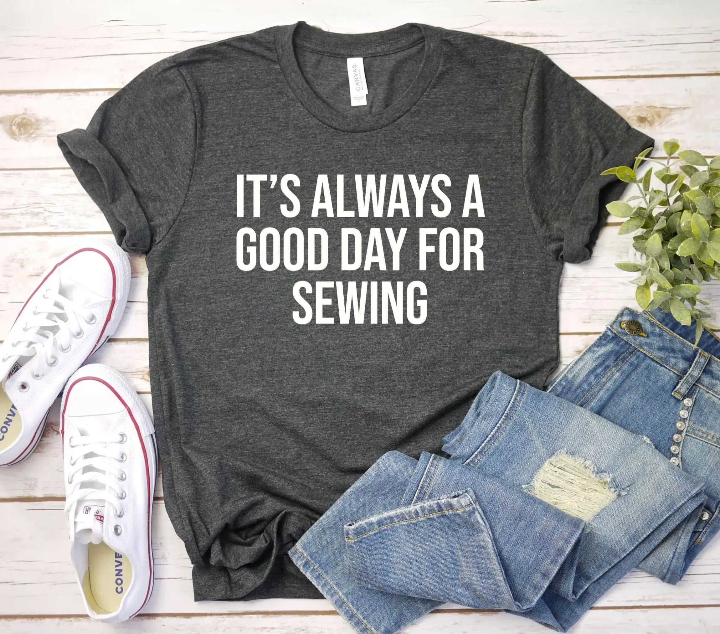 its always a good day for sewing shirt  Gift For Her  Seamstress Shirt  Women Shirt  Seamstress Gift Sewing Lover Shirt,