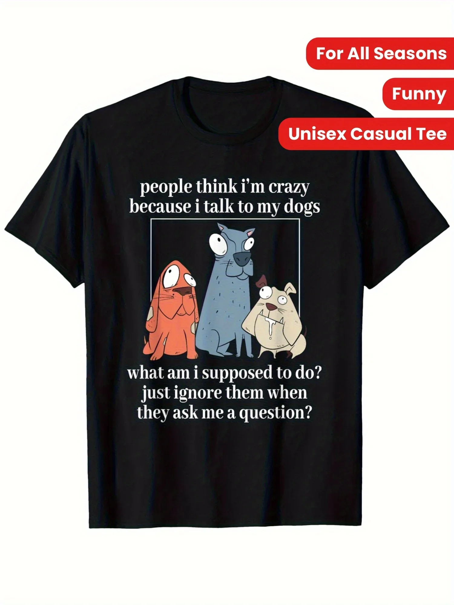 New An Interesting T-Shirt That Says 'People Think I'M Crazy Because I Talk to My Dog' - a Unisex Casual Tee for All Seasons, Fe