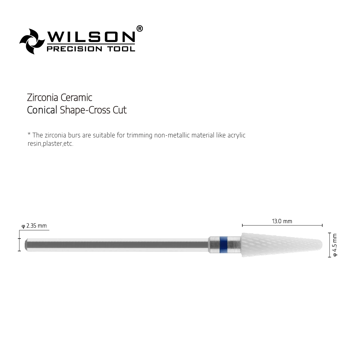 WILSON PRECISION TOOL Conical Shape 4.5mm - Cross Cut - White Ceramic - (6400305-6400605) - Zirconia Ceramic Burs