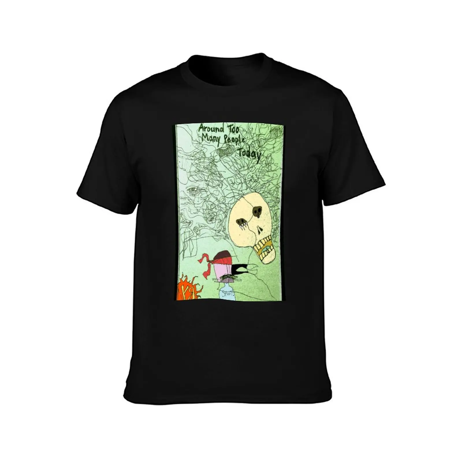 Around Too Many People Today by Richard F. Yates T-Shirt Classic Crew Neck Cotton T-Shirt
