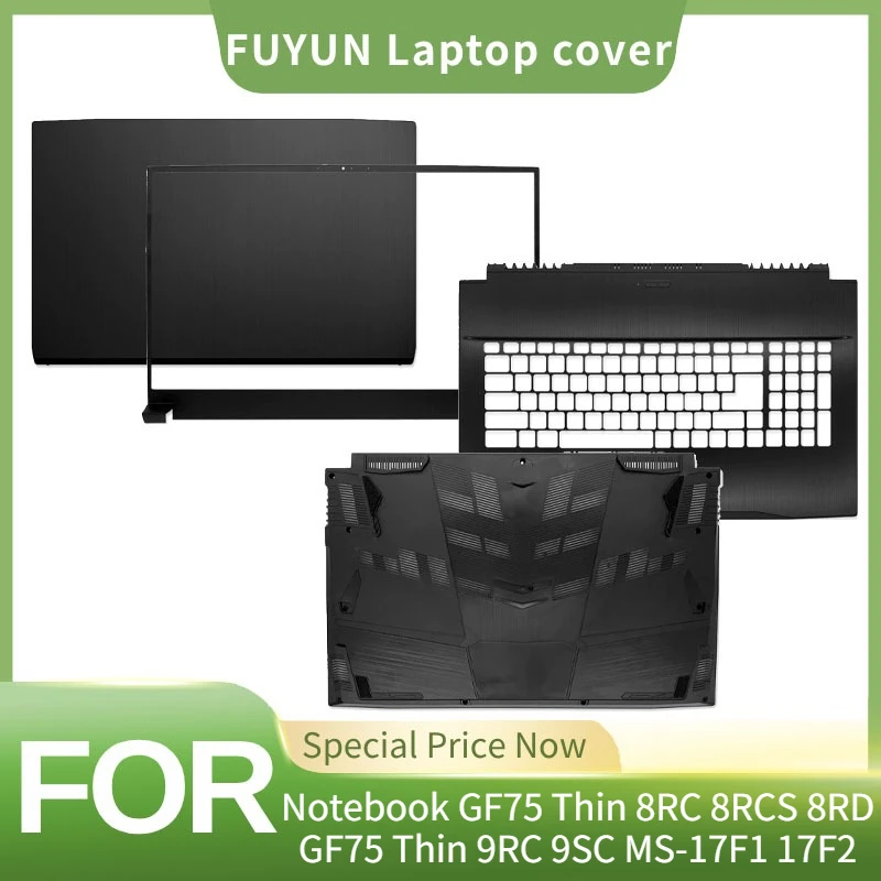 For MSI Notebook GF75 Thin 8RC 8RCS 8RD GF75 Thin 9RC 9SC MS-17F1 17F2 LCD Back Cover Front Bezel Palmrest Bottom Case