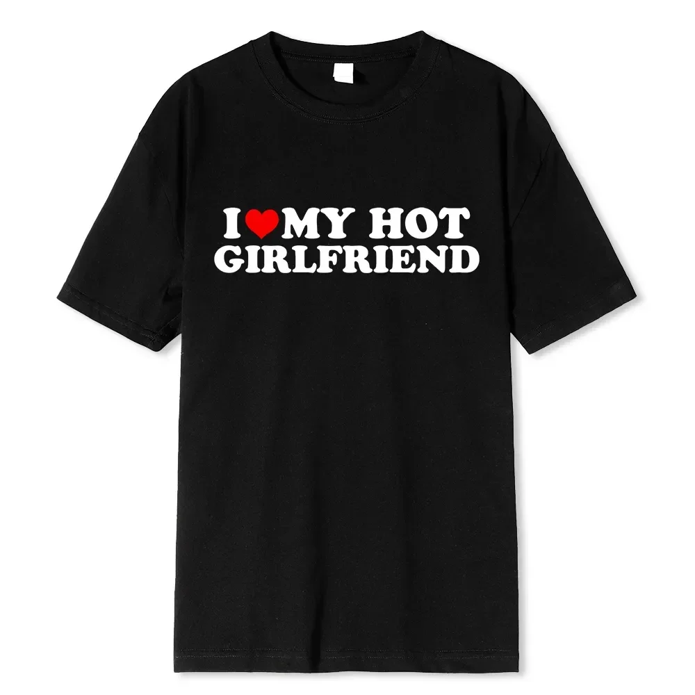 Vintage Funny I Love My Hot Girlfriend Boyfriend T-Shirt Couple Graphic T Shirt Men Boyfriends  Casual Sport Streetwear