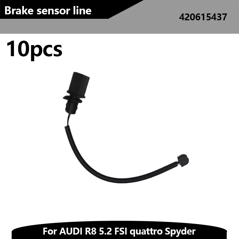 

10 PCS 420615437 Brake Pad Wear Sensor For AUDI R8 5.2 FSI quattro R8 Spyder 2008 S8 5.2FSI quattro BUJ