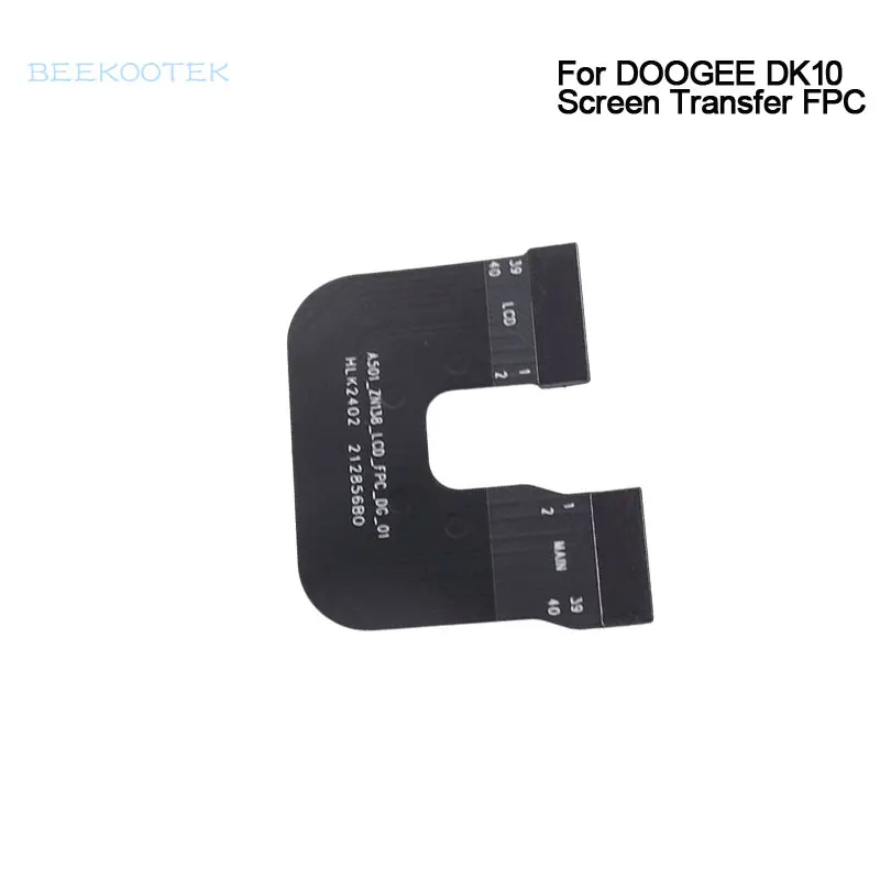 

New Original DOOGEE DK10 LCD Screen Transfer FPC Cable Flex FPC Accessories For DOOGEE DK10 Smart Phone