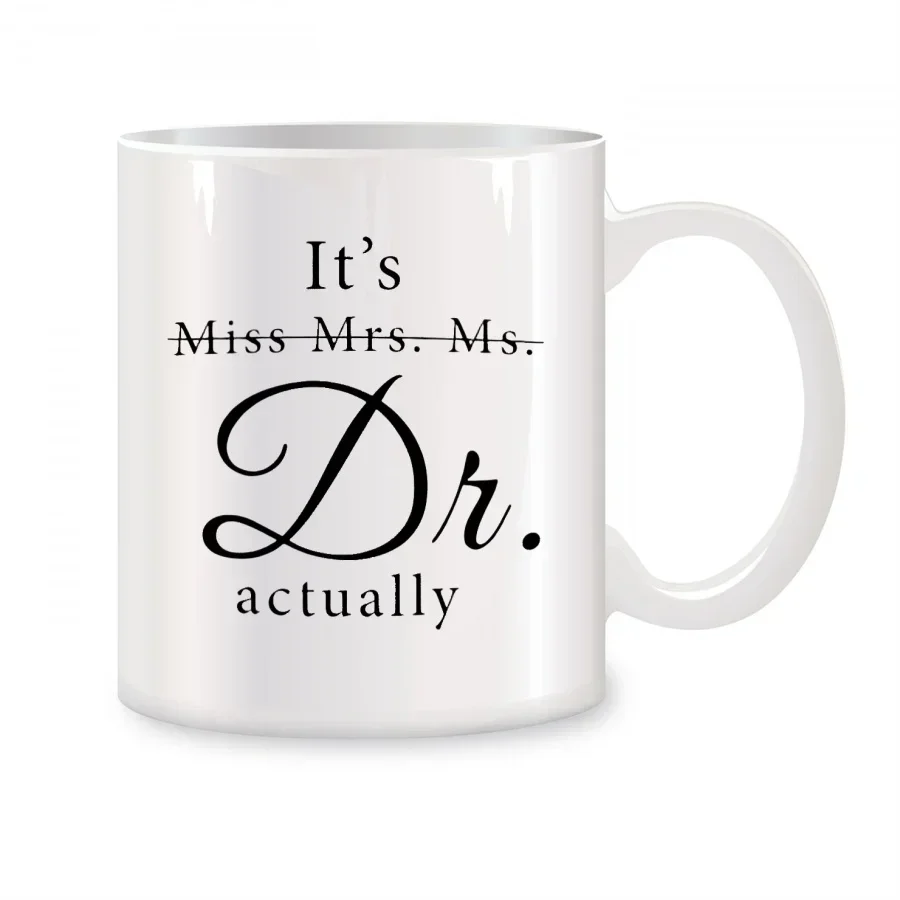 It's Miss Mrs Ms Dr Actually Mugs For Women Dr PhD Coworkers Friend Birthday Gifts Novelty Coffee Ceramic Tea Cups White 11 oz