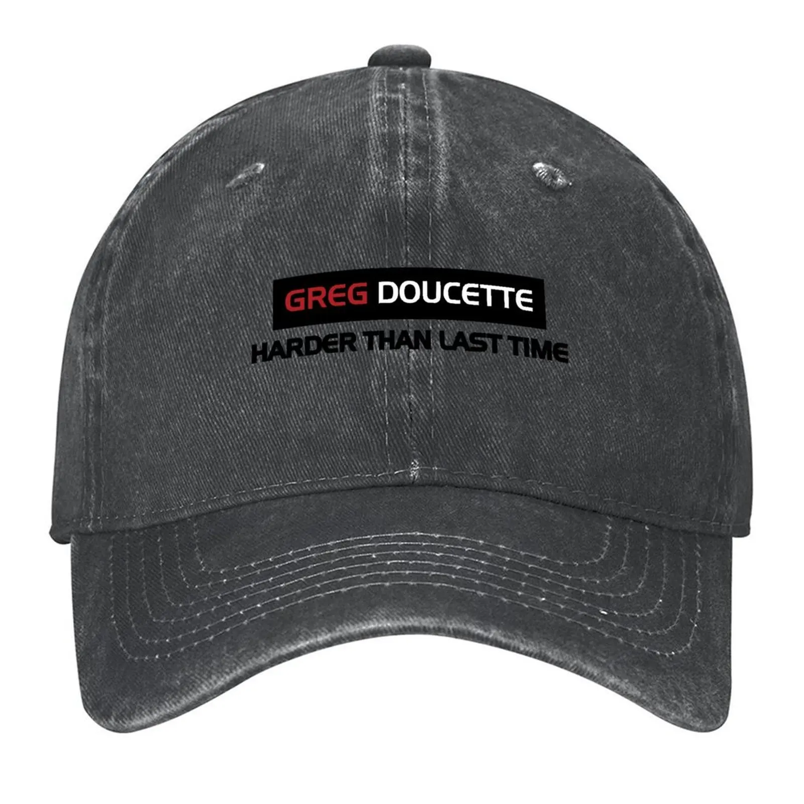 

Greg Doucette Harder Than Last Time Baseball Cap Hood Beach Bag Rugby Male hat Women's Hats Men's