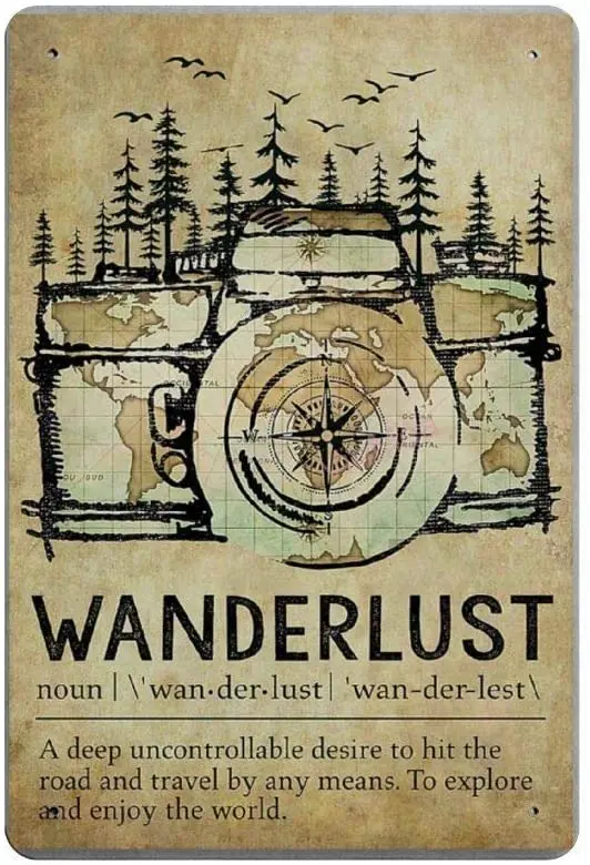 Bit SIGNSHM Wanderlust Retro Metal Tin Sign Plaque Poster Wall Decor Art Shabby Chic Gift Suitable 12x8 Inch