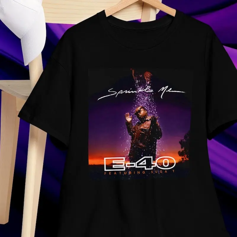 E 40 Shirt, SPRINKLE ME! Bay Yay! Suga T, The Click, 40 Water | Bay Area, Rapper, too short, b real,Graphic Short Sleeve Crew Neck Cotton T-Shirt