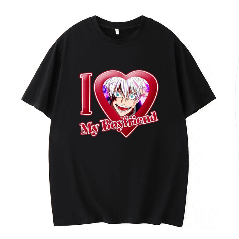 I Love My Boyfriend Gojo Satoru T Shirt Streetwear Fashion I Love  Graphic Print T-shirt Casual Unisex Gift Tshirt