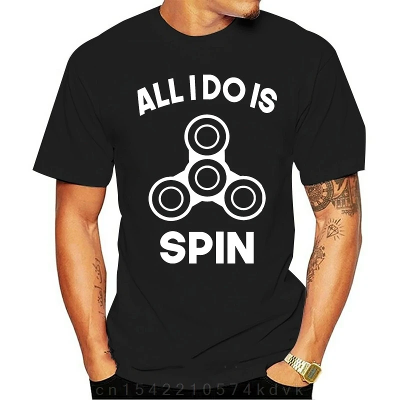 Cheap Graphic T-shirt For Men All I Do Is Spin Humor Fidget Spinner Short Sleeve Office 100% Cotton Aesthetic Clothing Tee