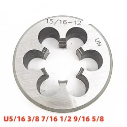 1PCS American Non-adjustable Round Die Alloy Steel UNF UNS UNEF U5/16 3/8 7/16 1/2 9/16 5/8 Screw Threading  Dies