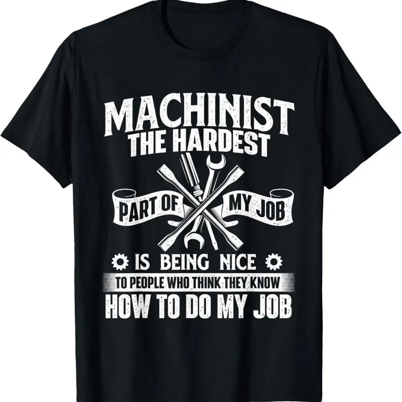 Machinist The Hardest Part Of My Job CNC Machine Operator T Shirt