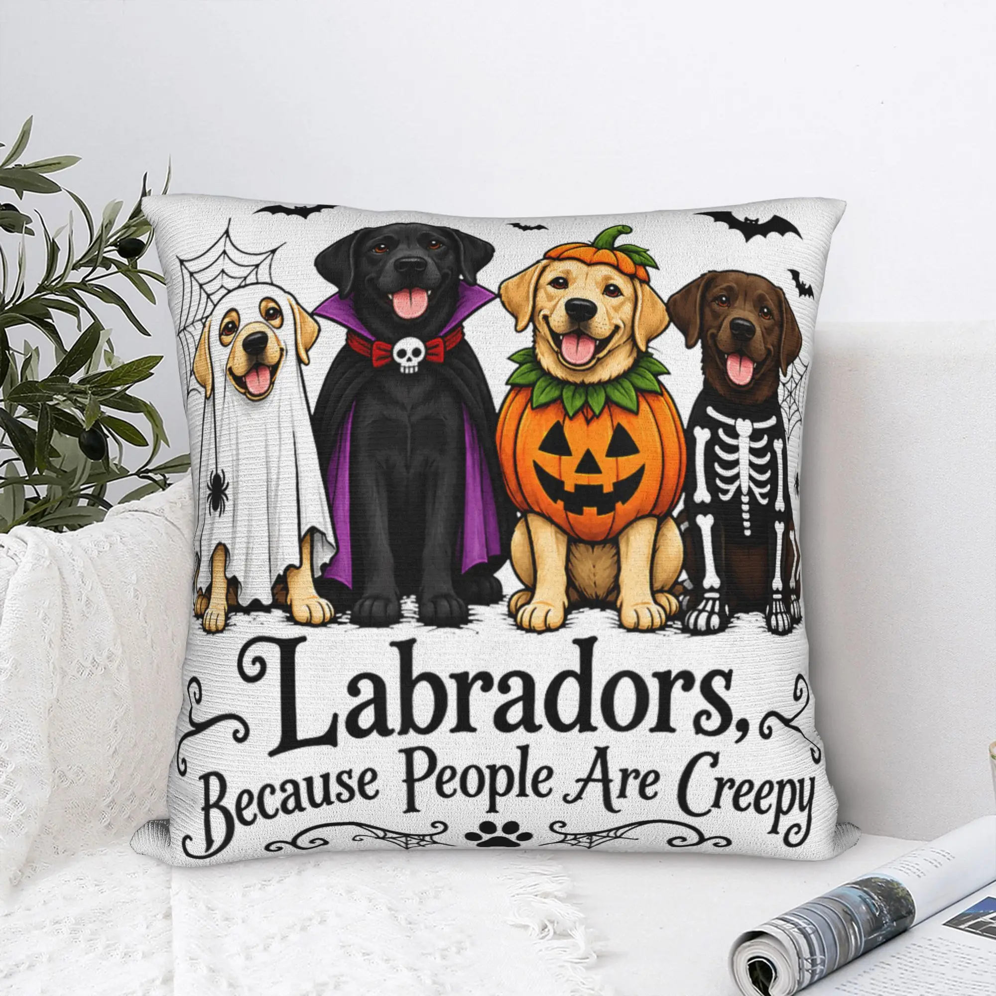 Labradors Because People are Creepy Halloween Dogs Costume Pillow Cover  Comfy Cover Pillow Case For Living Room Bed Chair