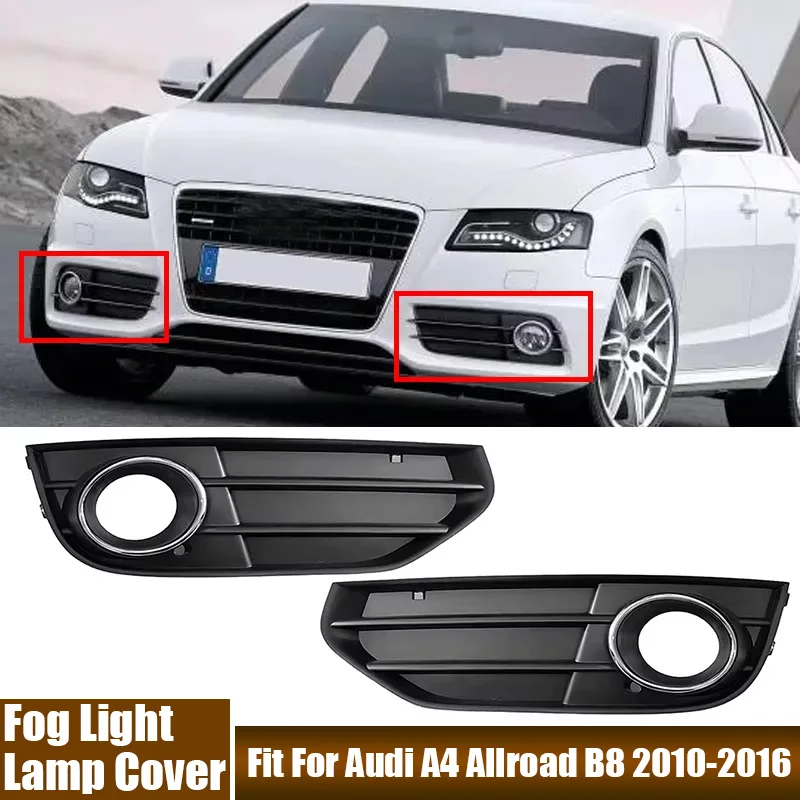 

Car Accessories Front Bumper Fog Light Cover Fit For Audi A4 B8 Allroad 2010-2016 Fog Lamp Shell #8K0807681J01C, 8K0807682J01C