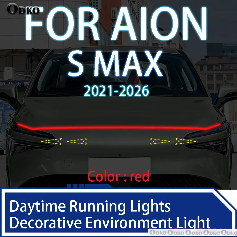 

For AION S MAX 2021-2026 Newly upgrade LED Daytime Running Light Scan Starting Car Hood DRL Guide Decorative Ambient Lamp 12V