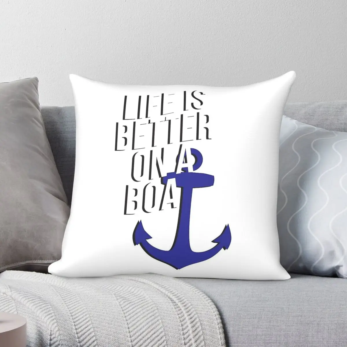 Life Is Better With A Boat Anchor Square Pillowcase Polyester Linen Velvet Printed Zip Decor Sofa Seater Cushion Cover 18