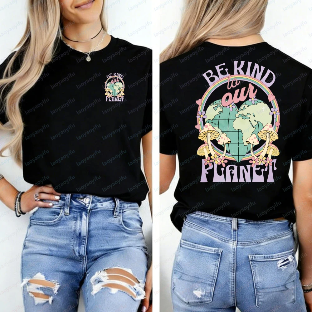 

Be Kind To Our Planet Shirt Earth Day Teacher Tee Y2k Top Harajuku Shirts for Women Gothic Graphic T Shirts High Quality Cotton