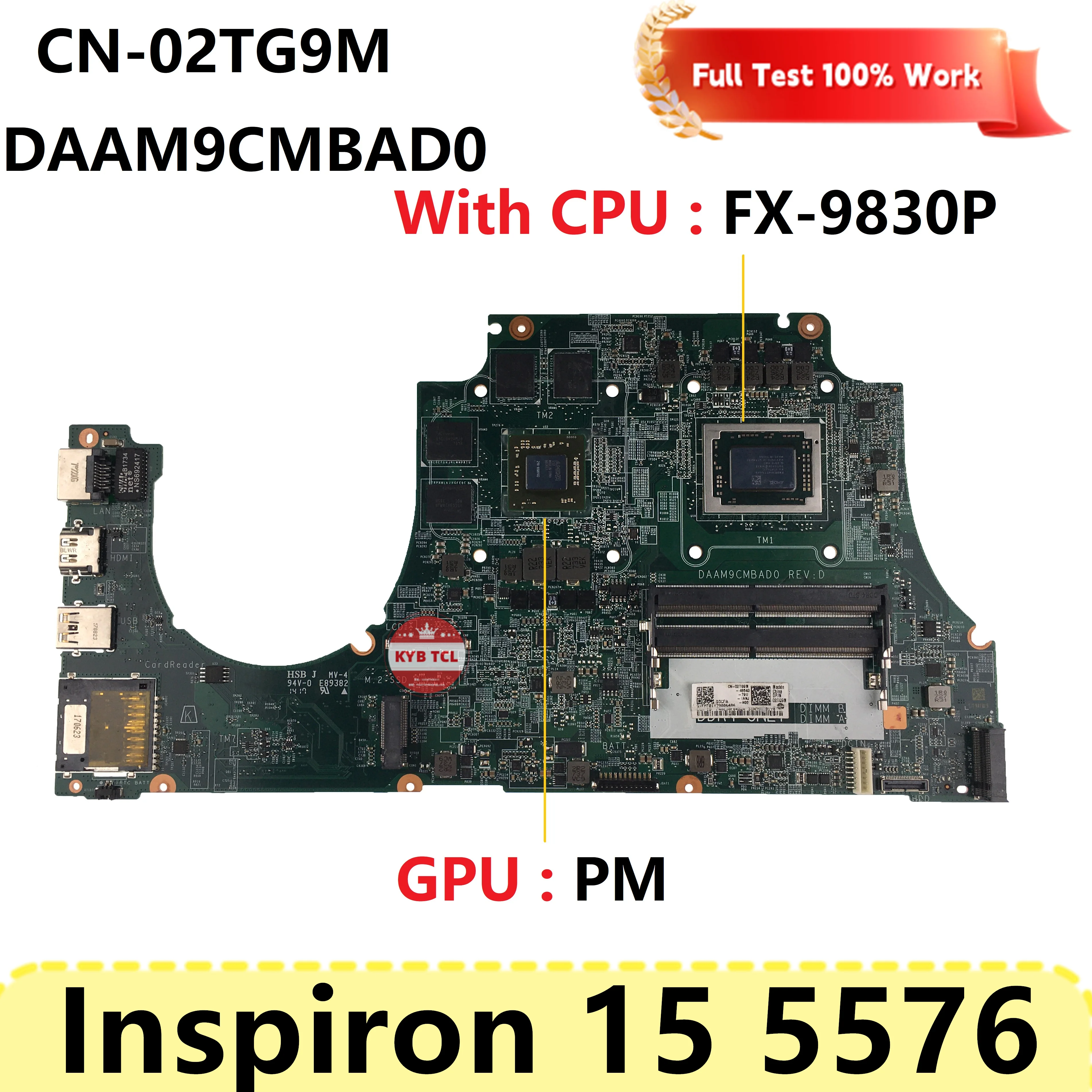 02TG9M 2TG9M DAAM9CMBAD0 Mainboard For Dell Inspiron 15 5576 Laptop Motherboard CN-02TG9M With FX-9830P CPU Notebook