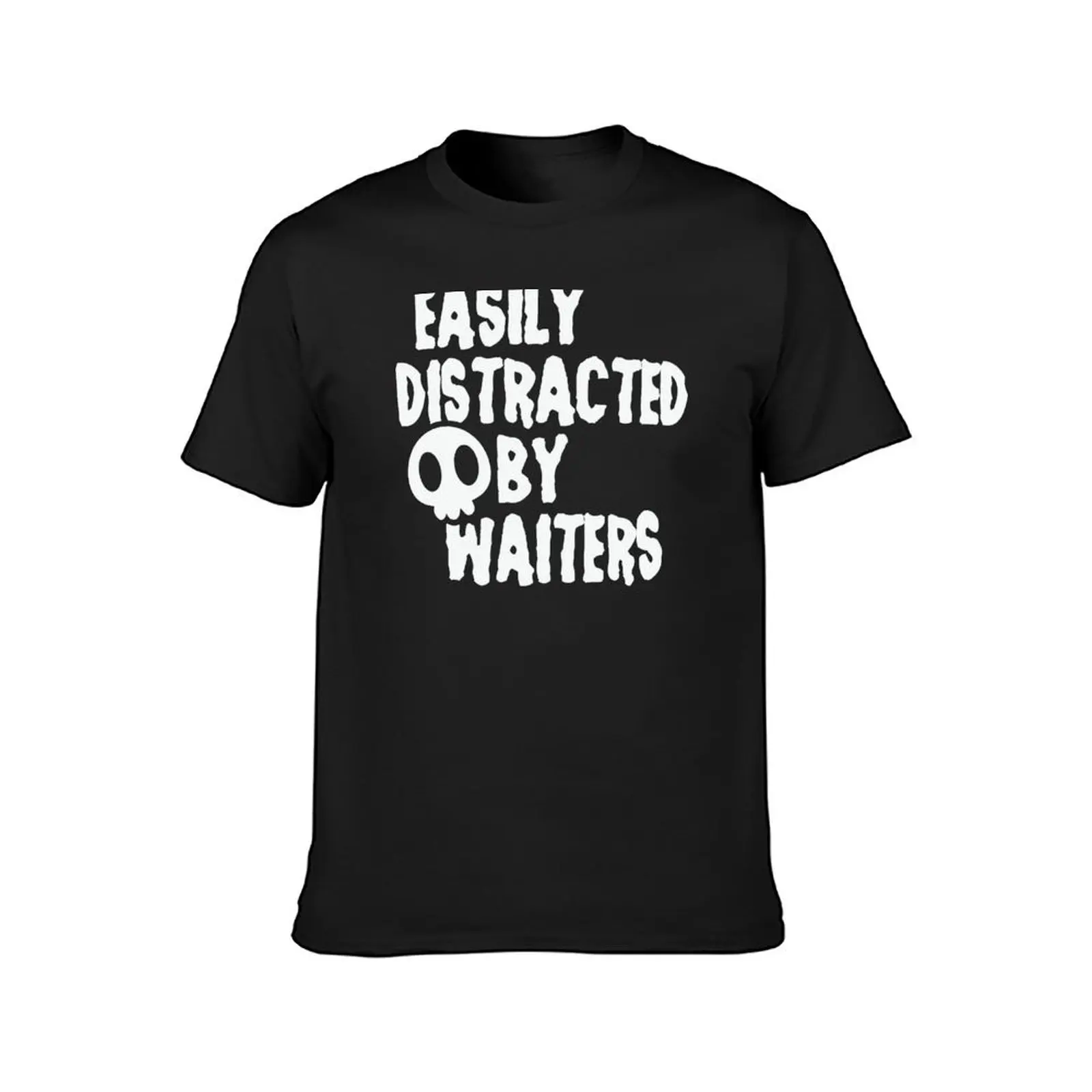 Easily distracted by waiters T-Shirt summer clothes quick-drying for a boy black t shirts for men