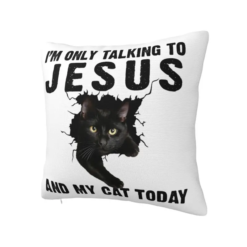 Funny Black Cat Jesus Quotes Cushion Covers 45x45cm Polyester Pillow Case Sofa Chair Square Pillowcase Bedroom Decoration