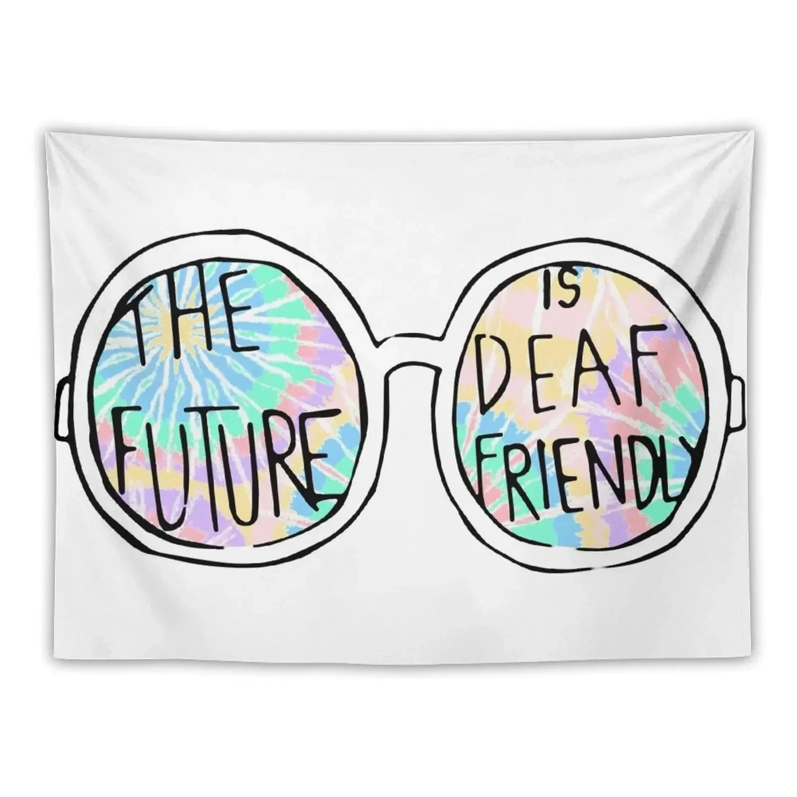 The Future is Deaf Friendly (Tie-Dye) Tapestry Room Decor Aesthetic Decorative Wall Mural Tapestry