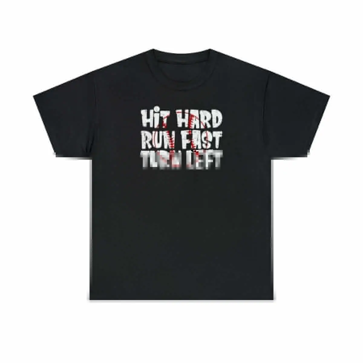 

Baseball Hit Hard Run Fast Turn Left Cotton T Shirt