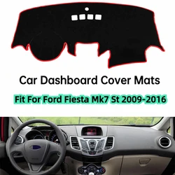 Car Dashboard Cover Mats Fit For Ford Fiesta Mk7 St 2009-2016 Sun Shade Avoid Light Pads Instrument Panel Carpets Auto Parts