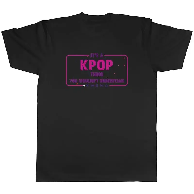 K-Pop Mens T-Shirt It's A K-Pop Thing, You Wouldn't Understand Unisex Tee Gift