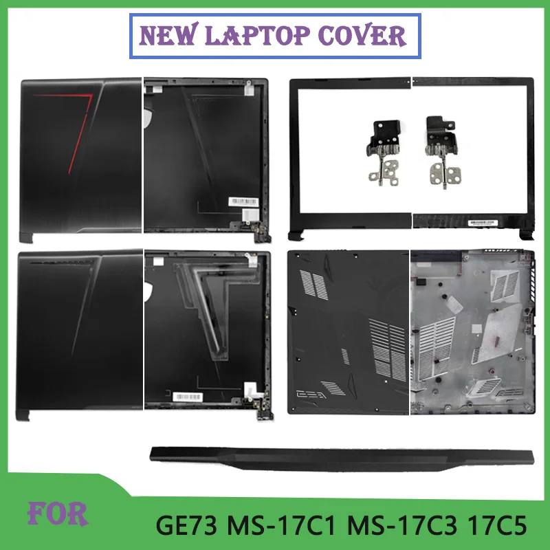 17.3 Inch New For GE73 GE73VR Raider RGB 8RF 8RE MS-17C1 17C3 17C5 Laptop LCD Back Cover Front Bezel Hingecover Bottom Case