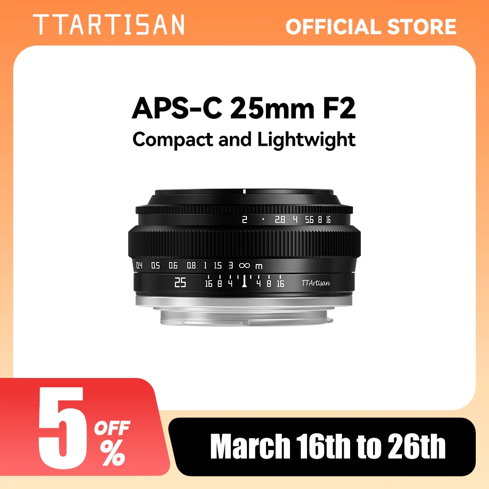 TTArtisan 25mm F2 Camera Lens for Sony E Mount a6400 Fujifilm XA XT4 XT30 Canon M50 R7 R10 Panasonic Olympus M43 Nikon Z30 Z50