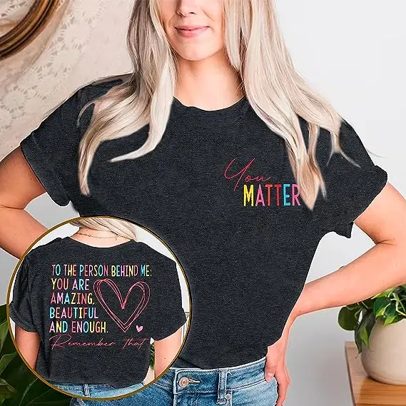 Sie sind wichtig Hemd für Frauen zu der Person hinter mir Sie sind erstaunlich T-Shirt psychische Gesundheit T-Shirt lässig positive Buchstaben Tops Geschenke