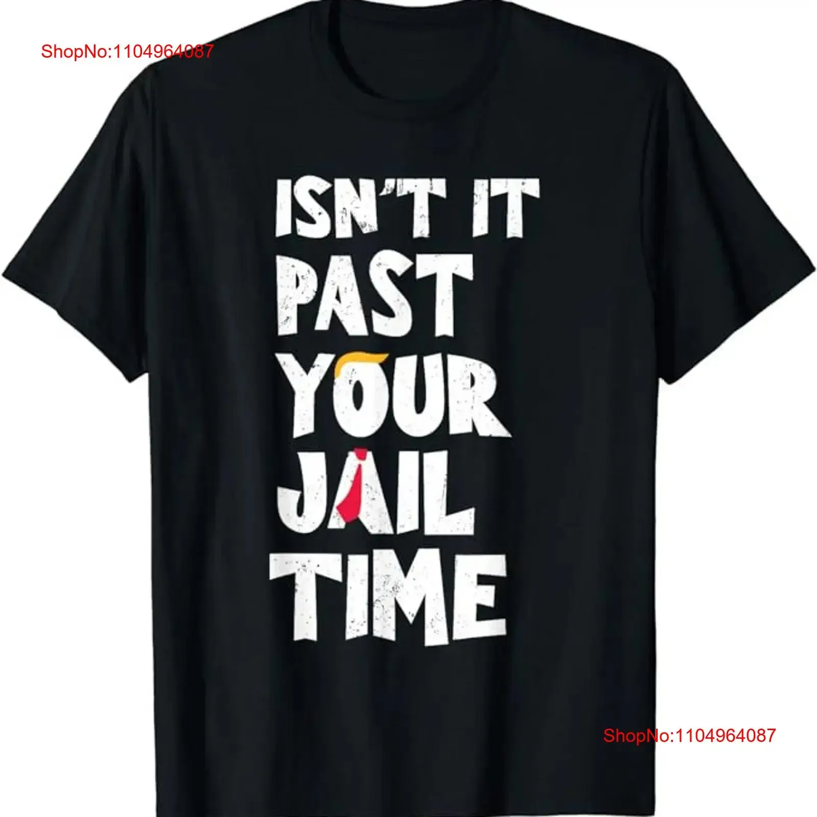 

Isn't It Past Your Jail Time Funny Sarcastic Quote T Shirt vintage Washed Comfortable graphic Versatile designer clothes