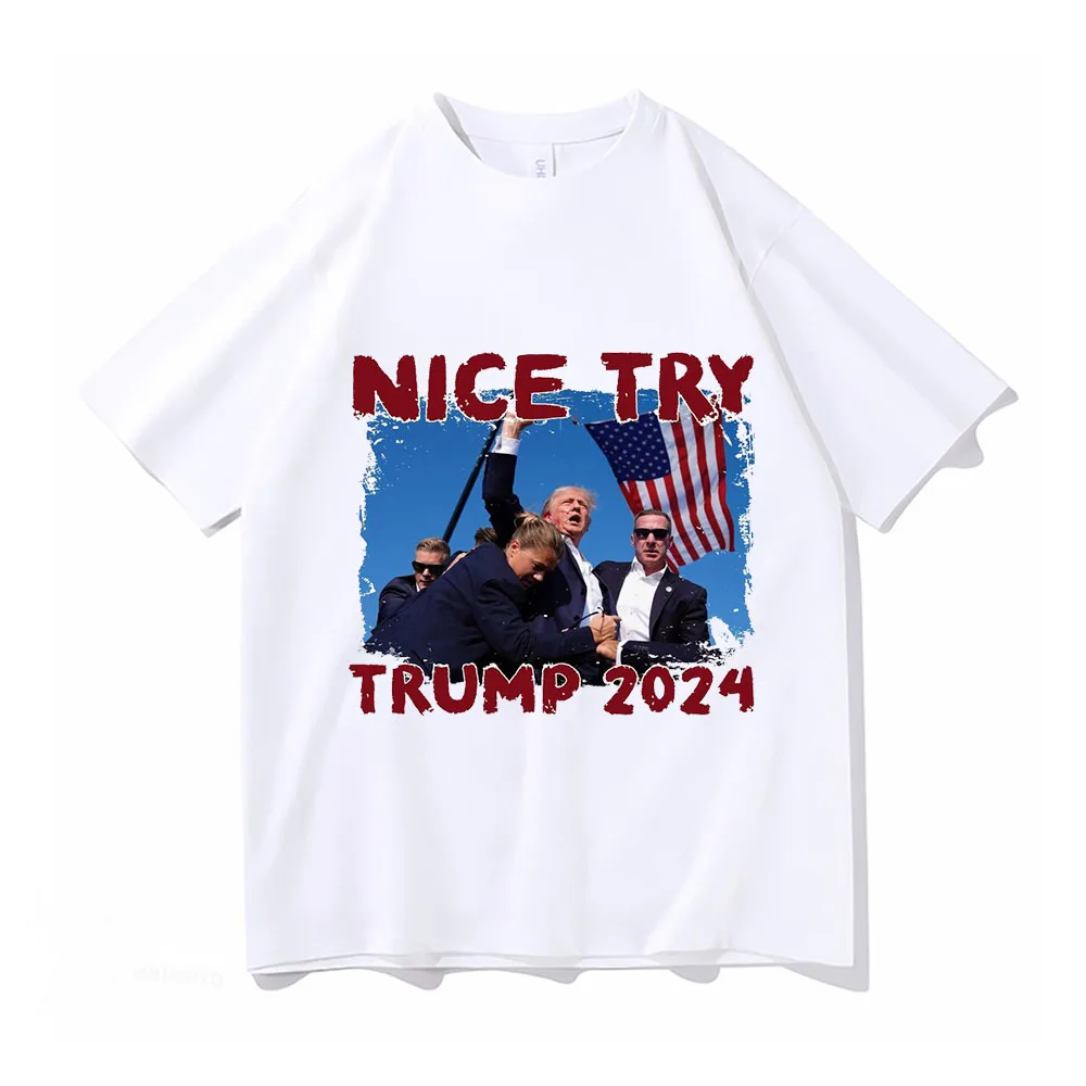 Nice Try Trumps 2024 Support The Return Short Sleeve T-Shirt Graphic Fans T Shirts Women Men Clothing Streetwear Shooting Shirt