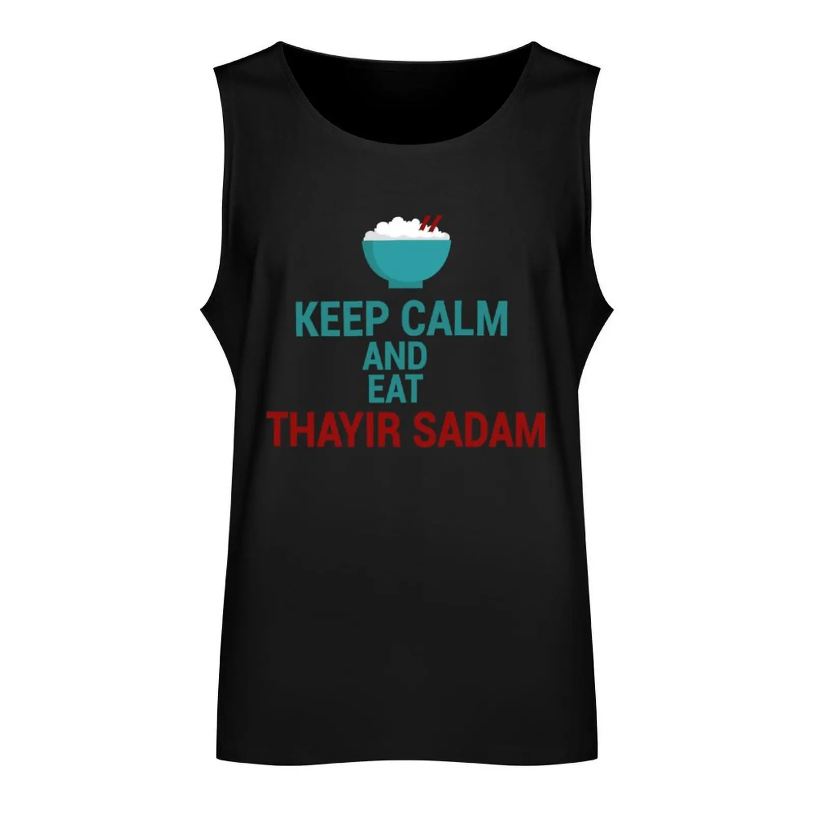 keep calm and eat thayir sadam ! Curd rice ! yogurt rice Tank Top Fitness men clothing T-shirts men