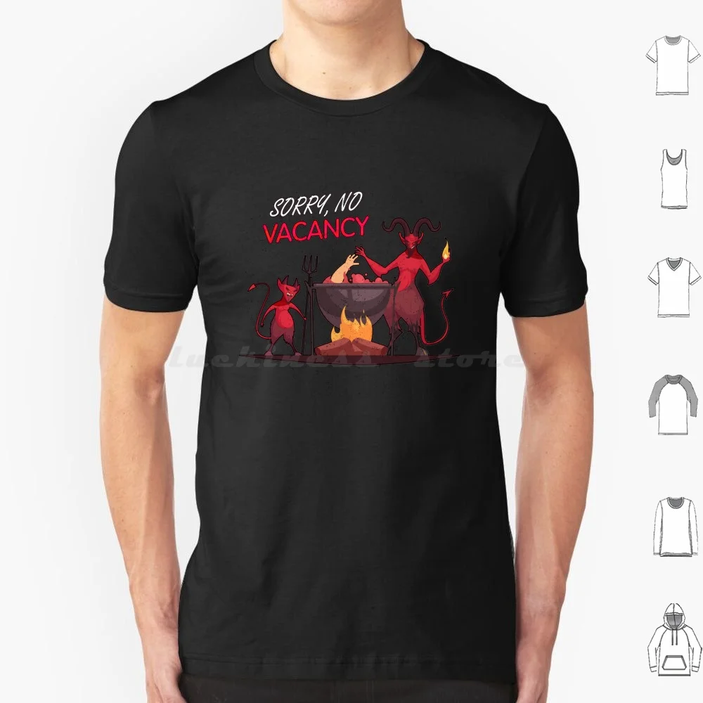 Sorry , No Vacancy T Shirt 6Xl Cotton Cool Tee Hell Devil Demon Evil Satan Funny No Vacancy Fire Heck