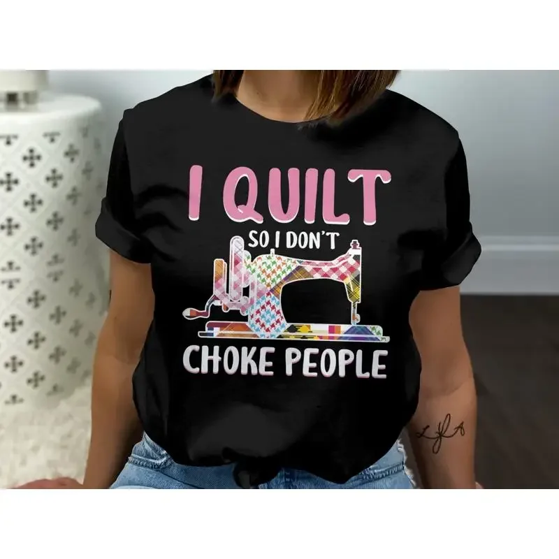 Quilting Humor T Shirt I Quilt So Don't Choke People Funny Quilter Colorful Sewing Machine Design