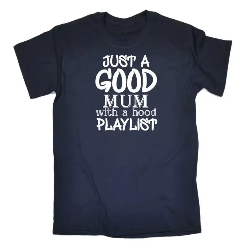 Just A Good Mum With Hood Playlist Mothers Day Mens Funny T Shirt