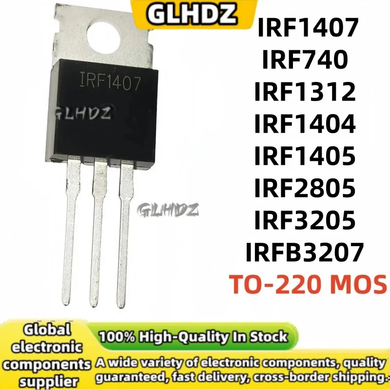 10PCS IRF1407 IRF740 IRF1312 IRF1404 IRF1405 IRF2805 IRF3205 IRFB3207 FB3207 TO-220 MOS Field Effect Transistor