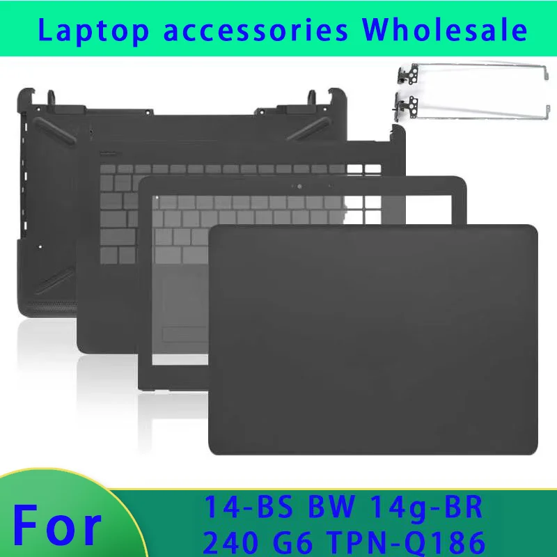 Brand new for 14-BS TPN-Q186 14-BW 14T-BS 240 G6 245 G6 laptop LCD back cover, front panel hinge, palm rest bottom cover ABCD