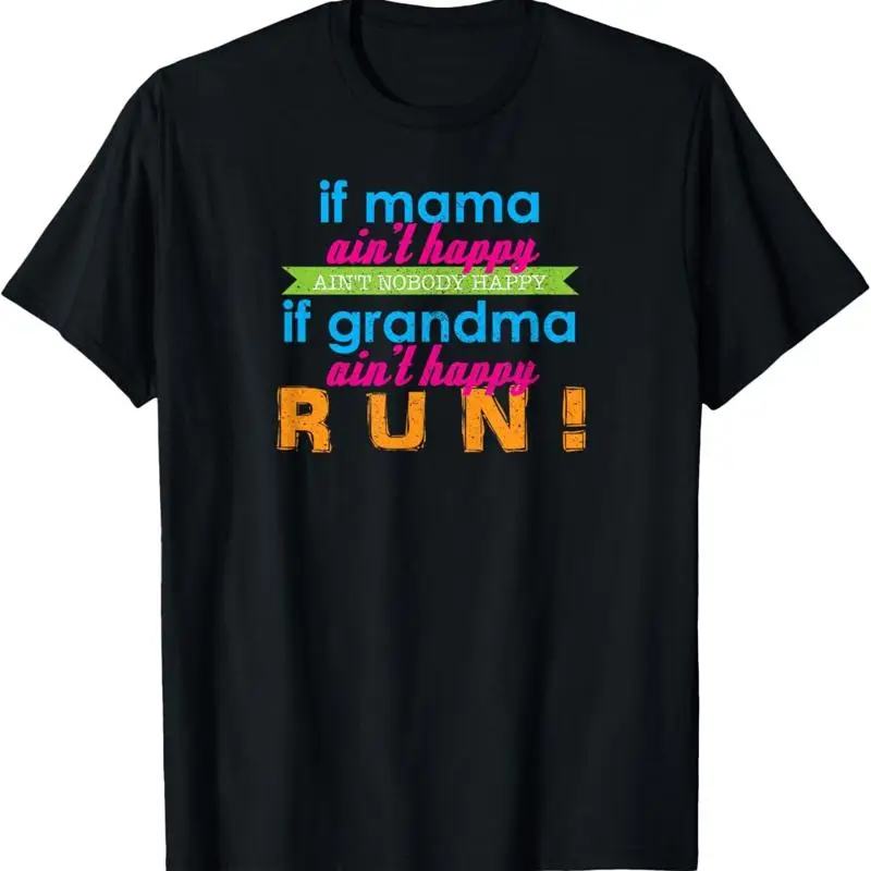 If Mama Ain't Happy Nobody Grandma Run T Shirt