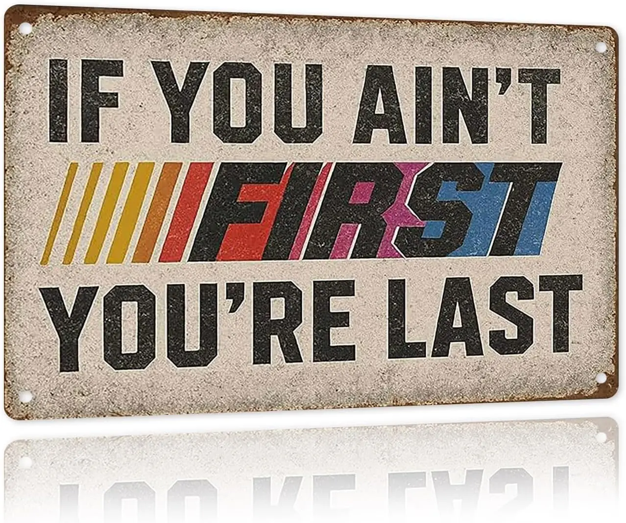 If You Ain't First You're Last Metal Sign – Vintage Man Cave Decor, Funny Garage/Bar Wall Art for Men, Car-Themed Dad Gi