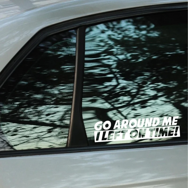 Go Around Me I Left On Car Sticker Decal,.9 x 3.9 Funny Vinyl Window Decal Accessories, Universal Waterproof Autom.